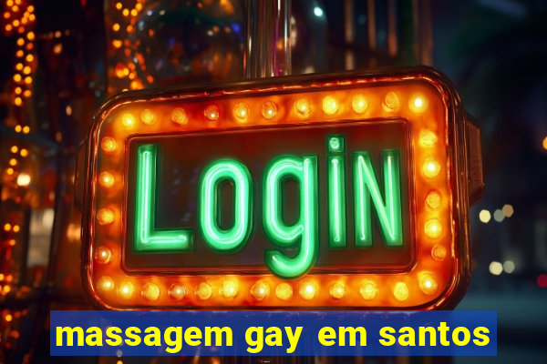 massagem gay em santos